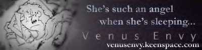 Venus Envy ~ Up-Dates: Mondays, Wednesdays, Friday